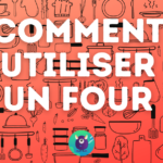 Comment utiliser un four?